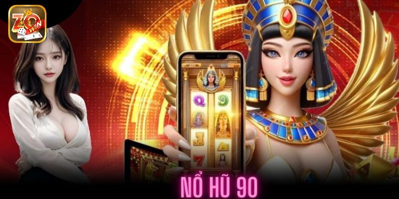 Kinh nghiệm đỉnh cao giúp bet thủ trúng jackpot siêu khủng trong nổ hũ 90